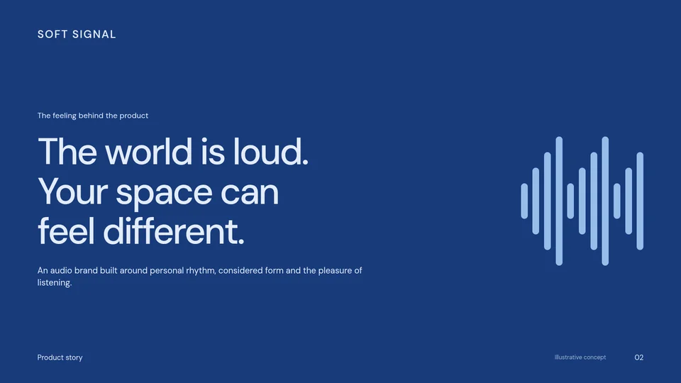 SOFT SIGNAL slide, The world is loud. Your space can feel different.